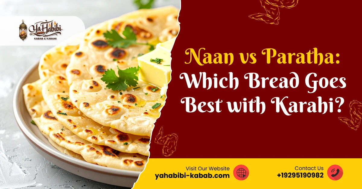 Naan vs Paratha: Which Bread Goes Best with Karahi?